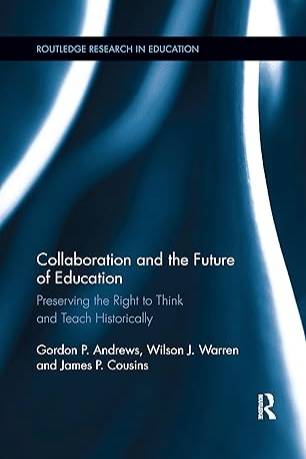 Collaboration and the Future of Education: Preserving the Right to Think and Teach Historically